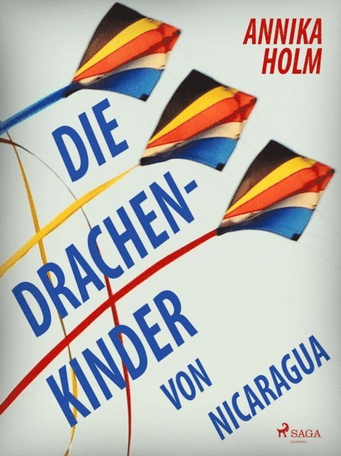 Annika Holm - Die Drachenkinder von Nicaragua, E-bok