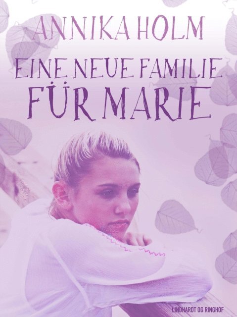 Annika Holm - Eine neue Familie für Marie, E-bok