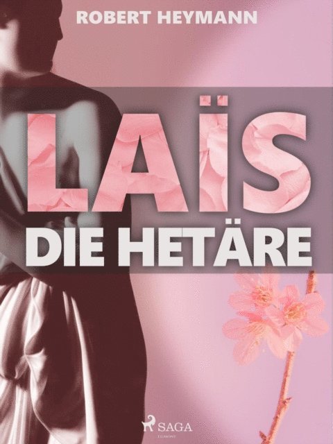Robert Heymann - Laïs. Die Hetäre, E-bok