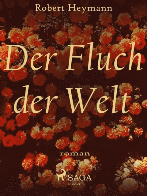 Robert Heymann - Der Fluch der Welt, E-bok