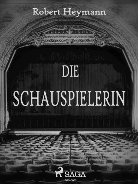 Robert Heymann - Die Schauspielerin, E-bok