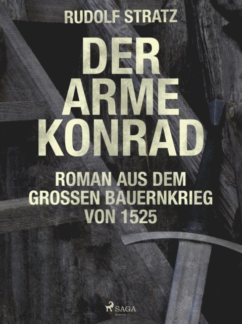 Der arme Konrad. Roman aus dem großen Bauernkrieg von 1525