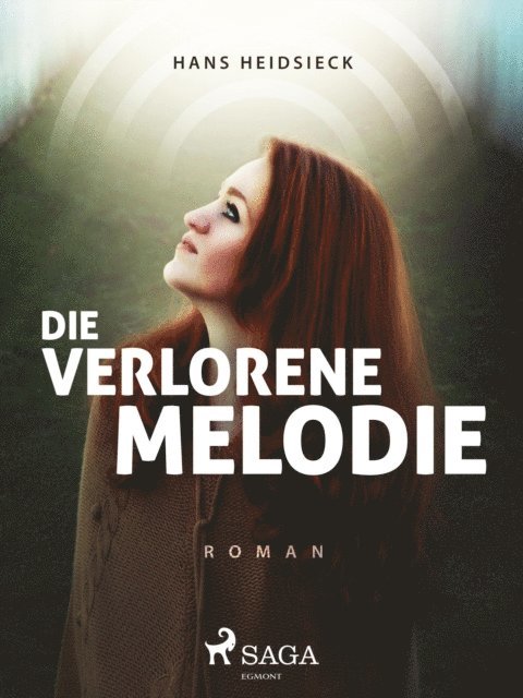Hans Heidsieck - Die verlorene Melodie, E-bok