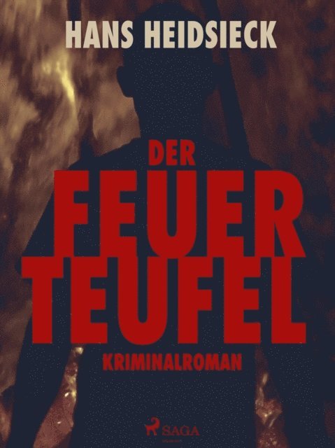 Hans Heidsieck - Der Feuerteufel, E-bok