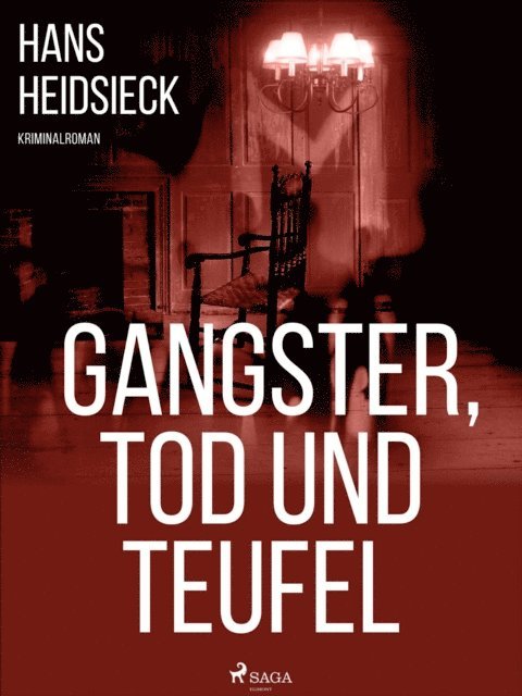Hans Heidsieck - Gangster, Tod und Teufel, E-bok