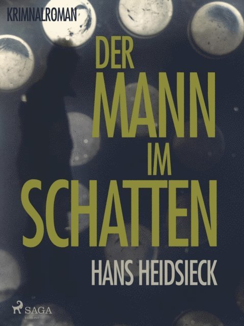 Hans Heidsieck - Der Mann im Schatten, E-bok