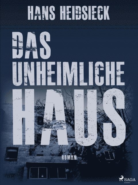 Hans Heidsieck - Das unheimliche Haus, E-bok