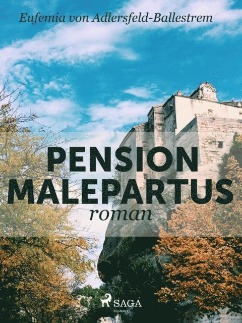 Eufemia von Adlersfeld-Ballestrem - Pension Malepartus, E-bok