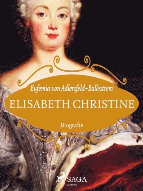 Eufemia von Adlersfeld-Ballestrem - Elisabeth Christine, E-bok
