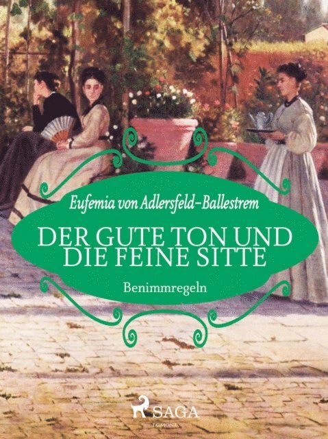 Eufemia von Adlersfeld-Ballestrem - Der gute Ton und die feine Sitte, E-bok