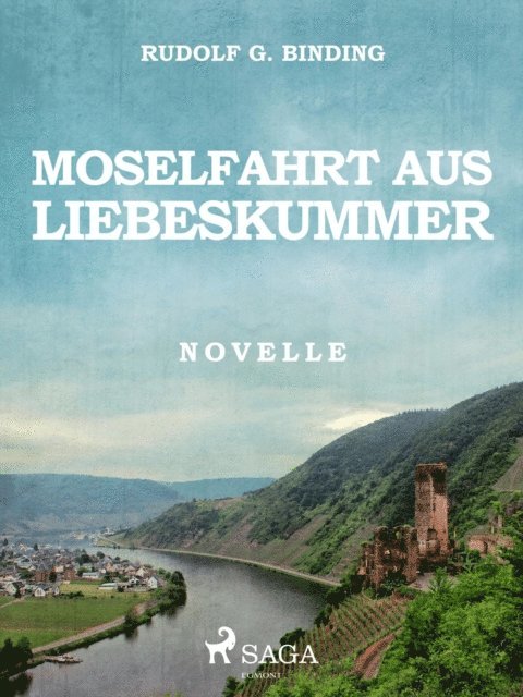 Rudolf G. Binding - Moselfahrt aus Liebeskummer, E-bok