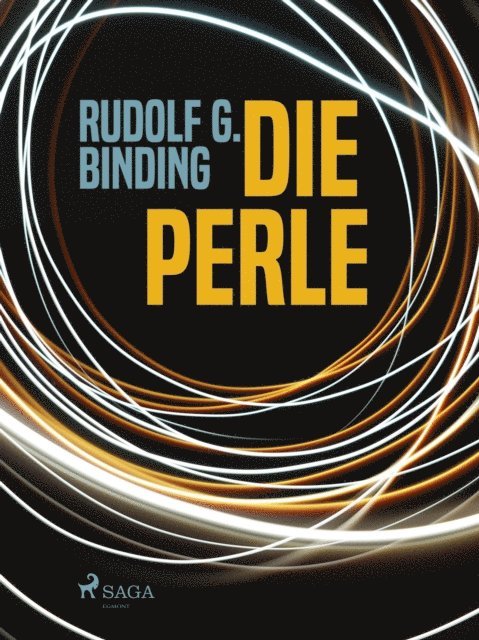 Rudolf G. Binding - Die Perle, E-bok