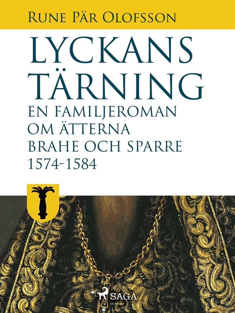 Rune Pär Olofsson - Lyckans tärning: en familjeroman om ätterna Brahe och Sparre 1574-1584, E-bok