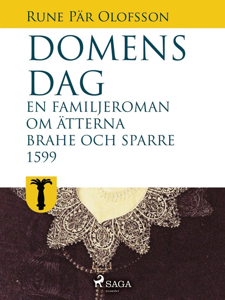 Rune Pär Olofsson - Domens dag: en familjeroman om ätterna Brahe och Sparre 1599-, E-bok
