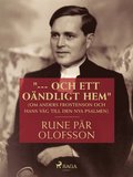 '--- och ett o�ndligt hem' (om Anders Frostenson och hans v�g till den nya psalmen)