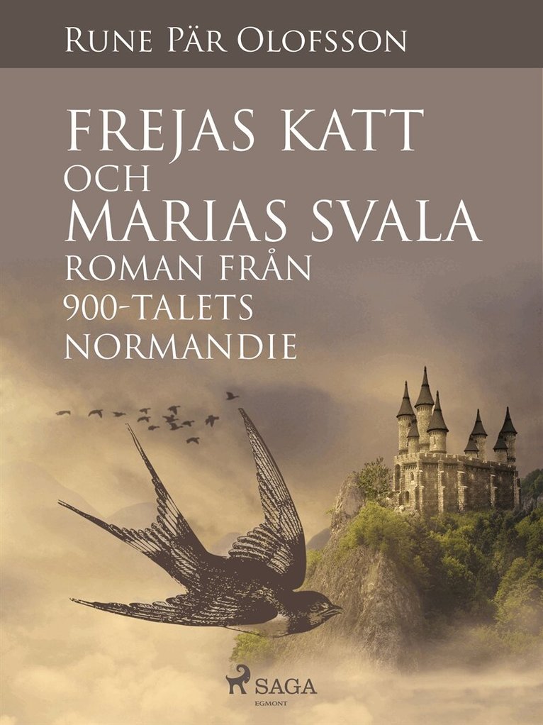 Rune Pär Olofsson - Frejas katt och Marias svala : roman från 900-talets Normandie, E-bok