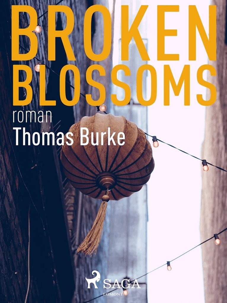 Thomas Burke - Broken blossoms, E-bok