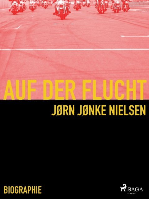 Jorn Nielsen - Auf der Flucht - mein Leben als Hells Angel, E-bok