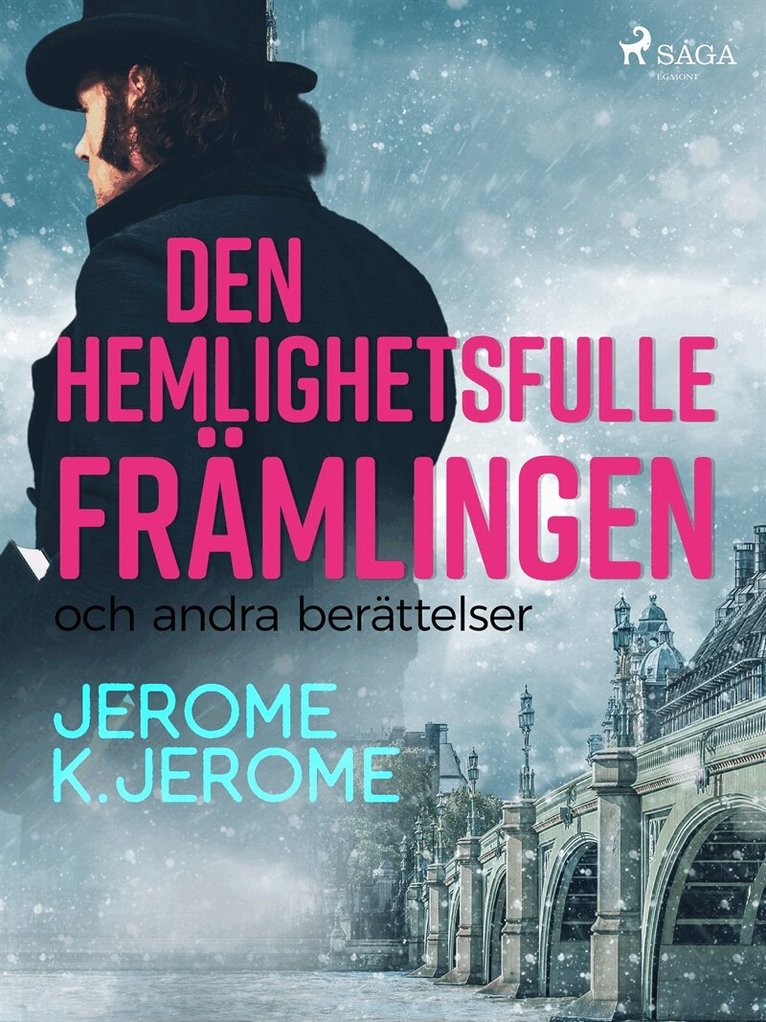 Jerome K Jerome - Den hemlighetsfulle främlingen och andra berättelser, E-bok