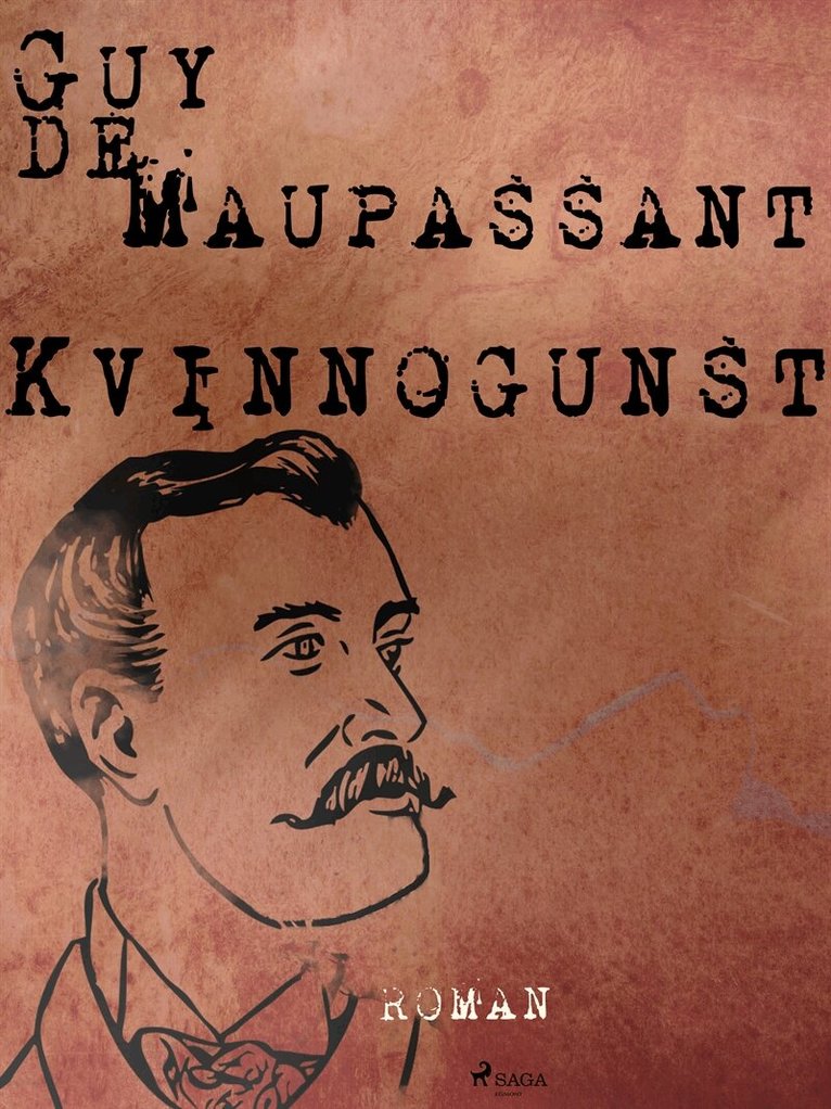 Guy de Maupassant - Kvinnogunst, E-bok