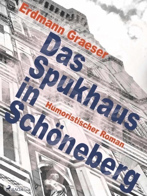 Erdmann Graeser - Das Spukhaus in Schöneberg, E-bok