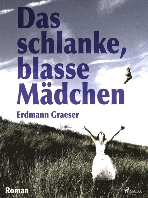 Erdmann Graeser - Das schlanke, blasse Mädchen, E-bok
