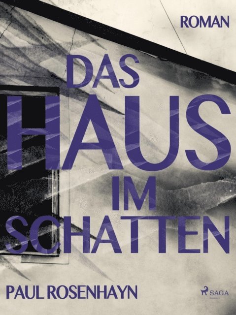 Paul Rosenhayn - Das Haus im Schatten, E-bok