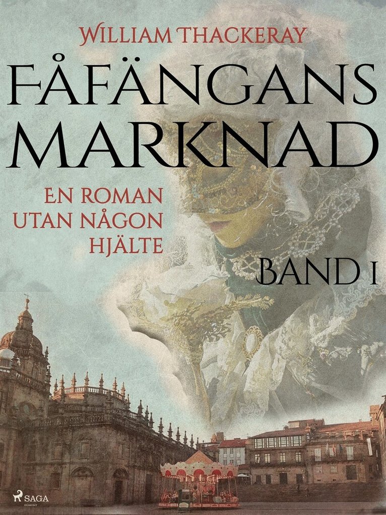 William Thackeray - Fåfängans marknad - Band 1, E-bok