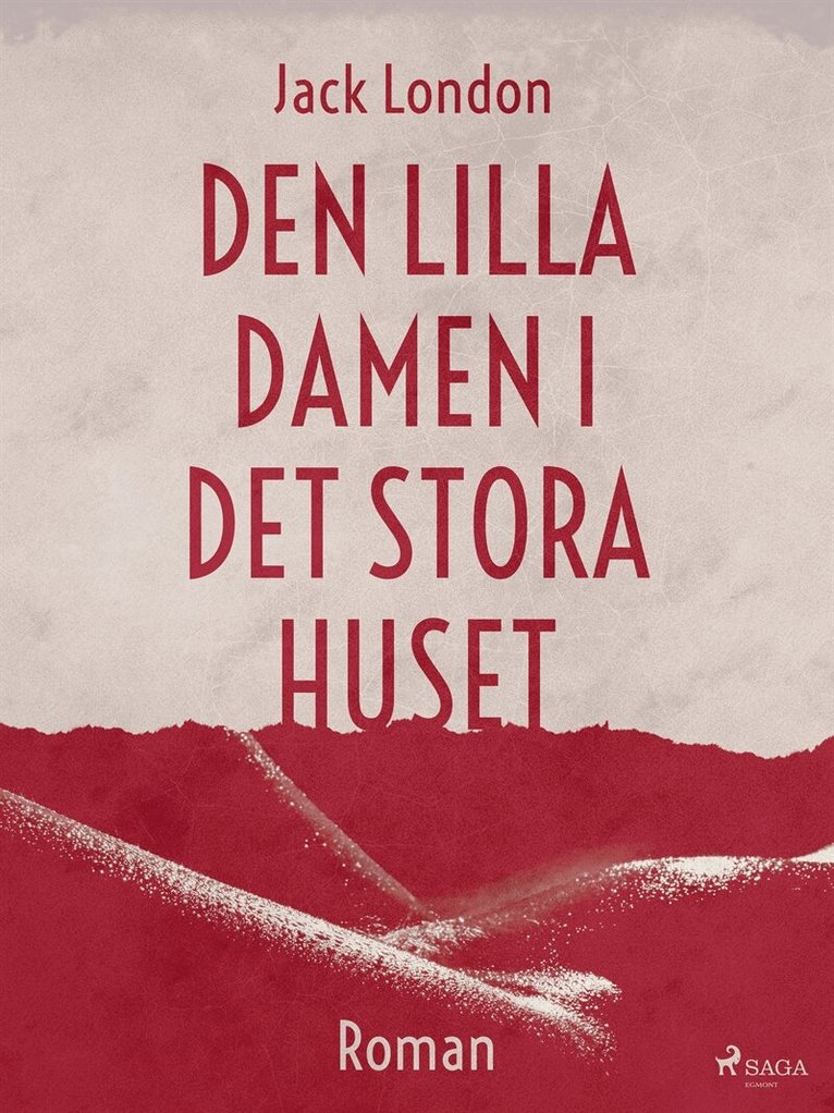 Jack London - Den lilla damen i det stora huset, E-bok
