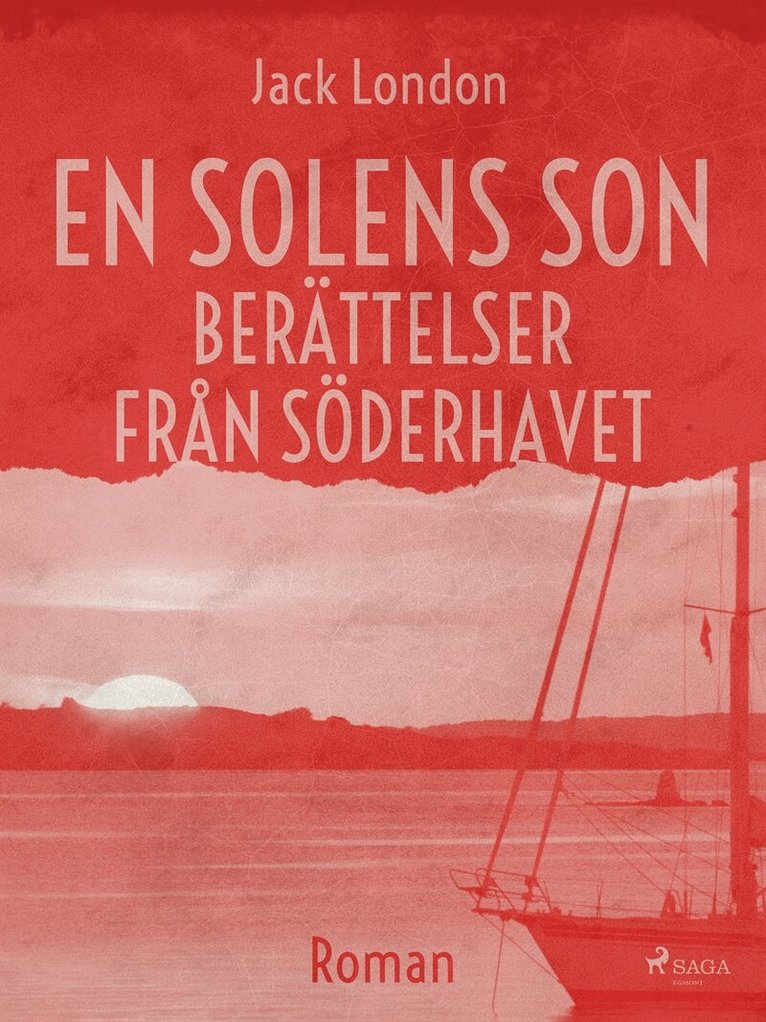 Jack London - En solens son. Berättelser från Söderhavet, E-bok