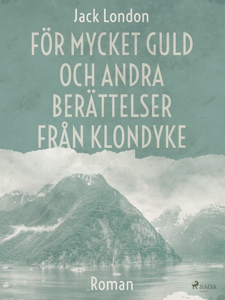 Jack London - För mycket guld och andra berättelser från Klondyke, E-bok