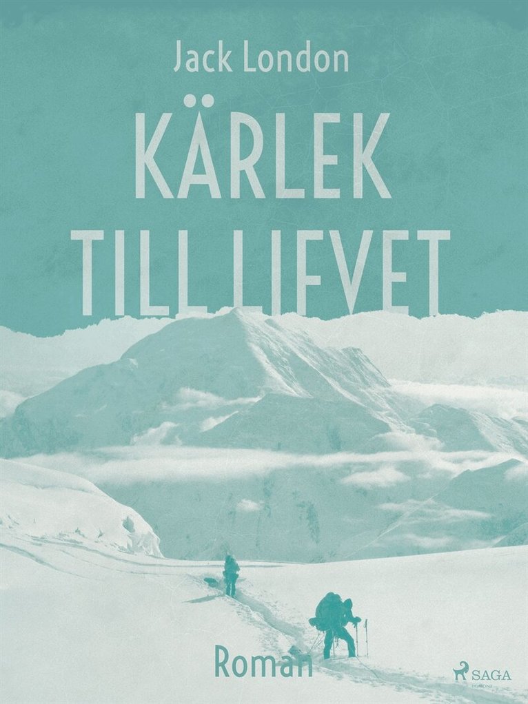 Jack London - Kärlek till lifvet, E-bok