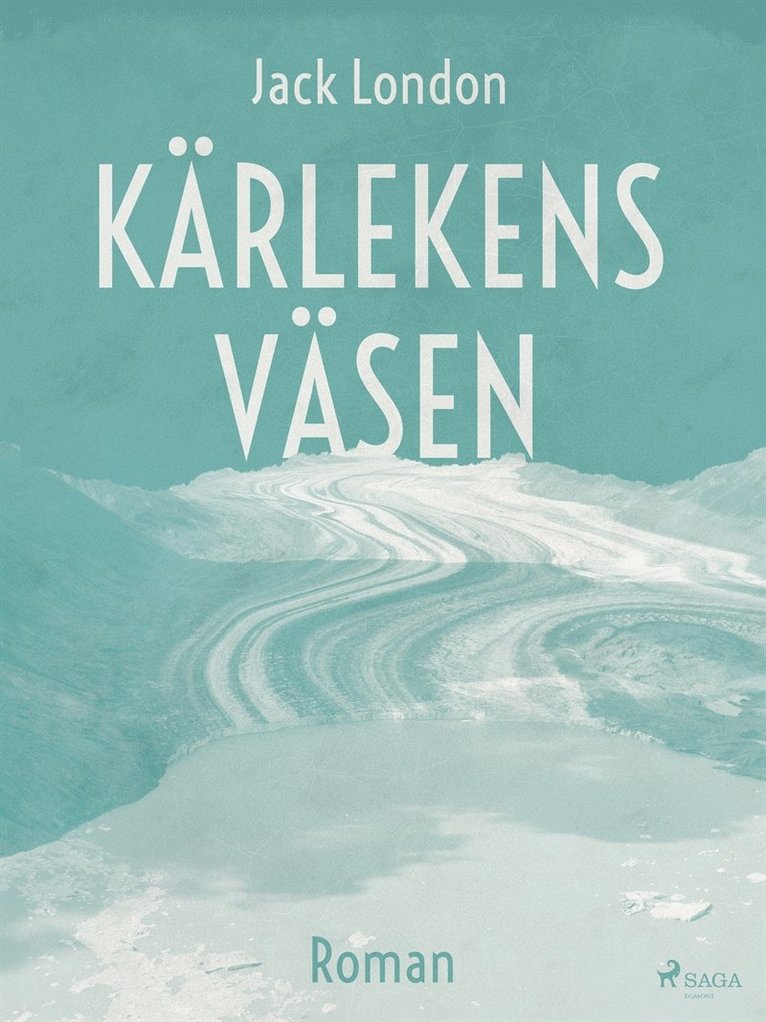 Jack London - Kärlekens väsen, E-bok