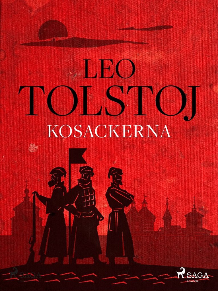 Leo Tolstoj - Kosackerna, E-bok