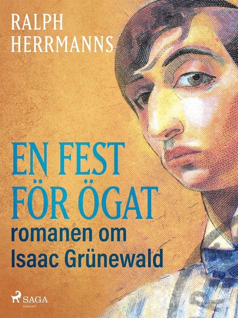Ralph Herrmanns - En fest för ögat: romanen om Isaac Grünewald, E-bok