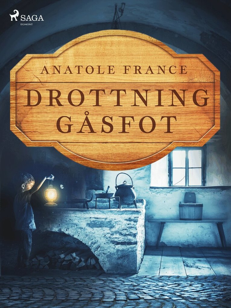 Anatole France - Drottning Gåsfot, E-bok