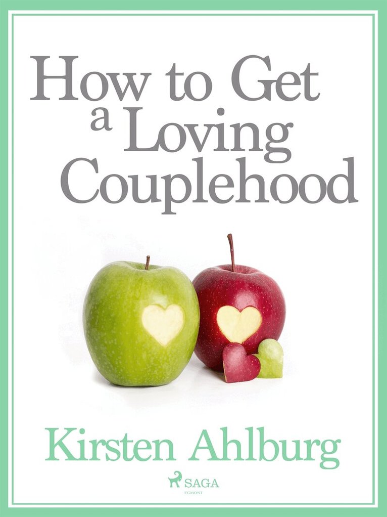 Kirsten Ahlburg - How to Get a Loving Couplehood, E-bok