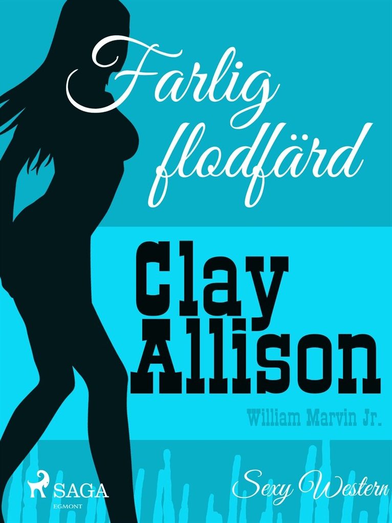 Clay Allison, William Marvin Jr - Farlig flodfärd, E-bok