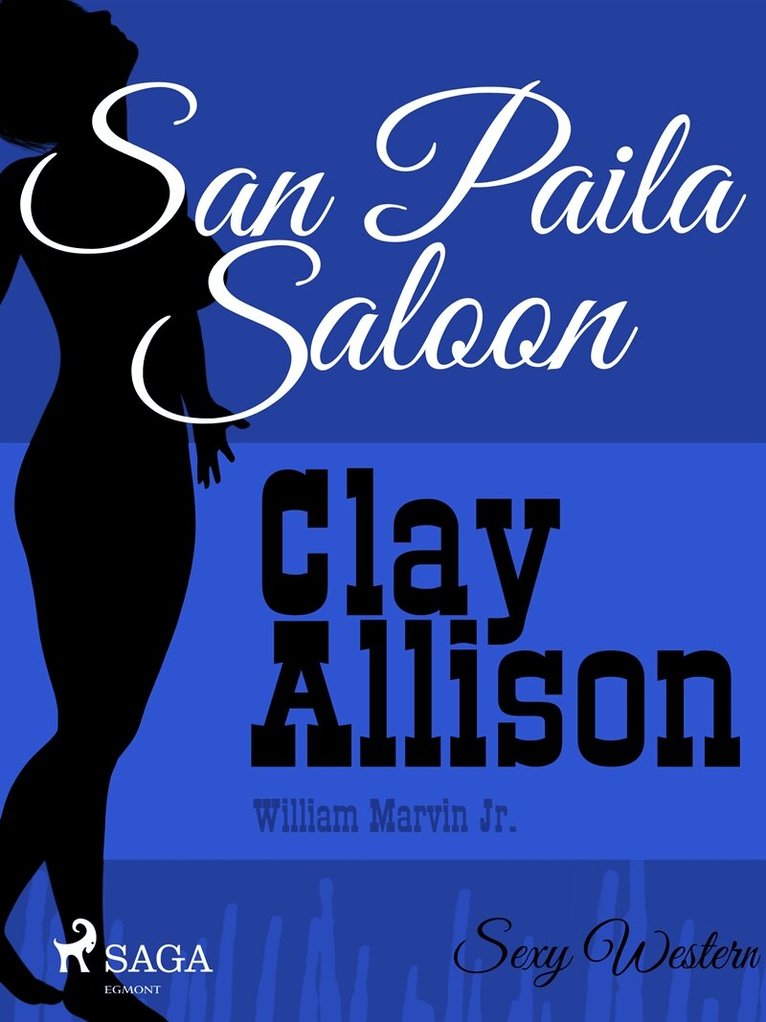 Clay Allison, William Marvin Jr - San Paila Saloon, E-bok