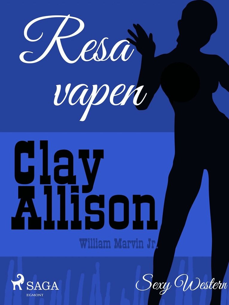 Clay Allison, William Marvin Jr - Resa vapen, E-bok