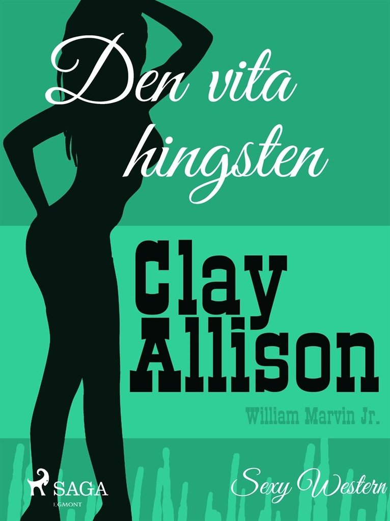 Clay Allison, William Marvin Jr - Den vita hingsten, E-bok