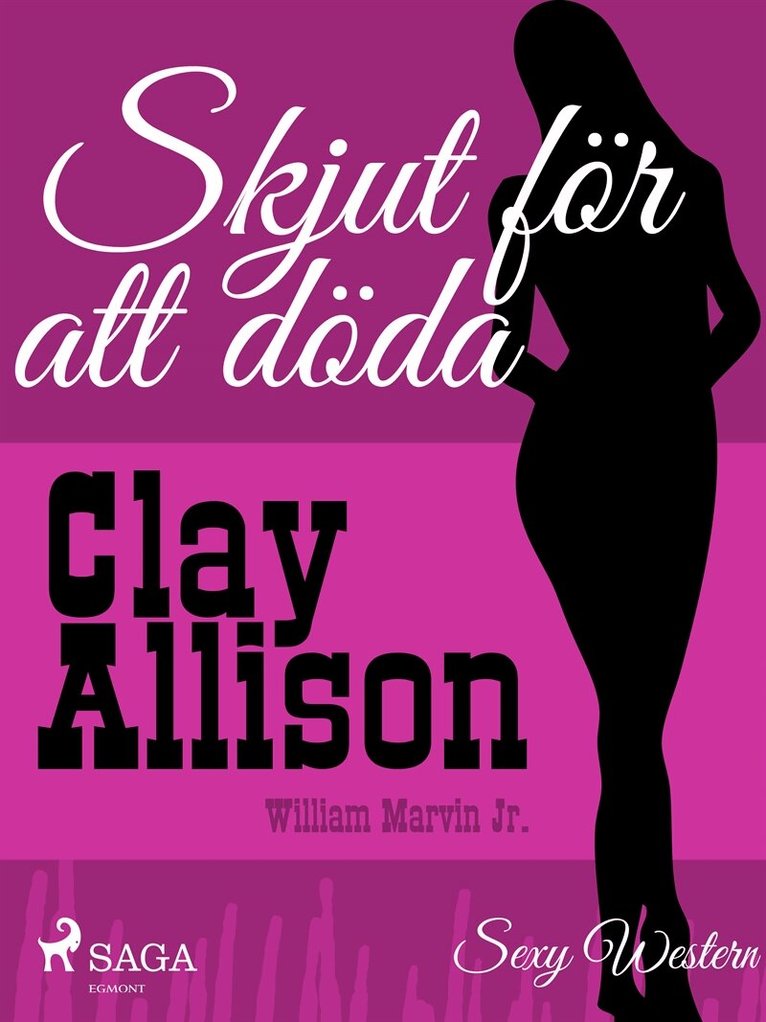 Clay Allison, William Marvin Jr - Skjut för att döda, E-bok