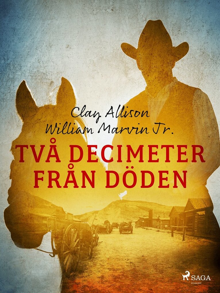Clay Allison, William Marvin Jr - Två decimeter från döden, E-bok