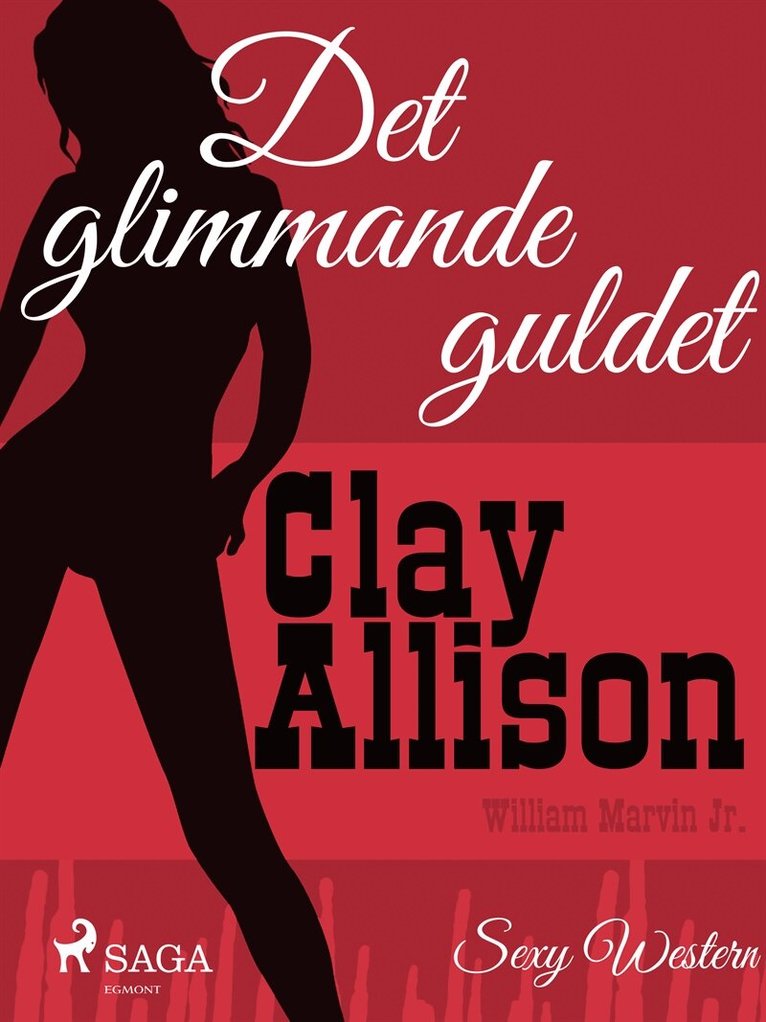 Clay Allison, William Marvin Jr - Det glimmande guldet, E-bok