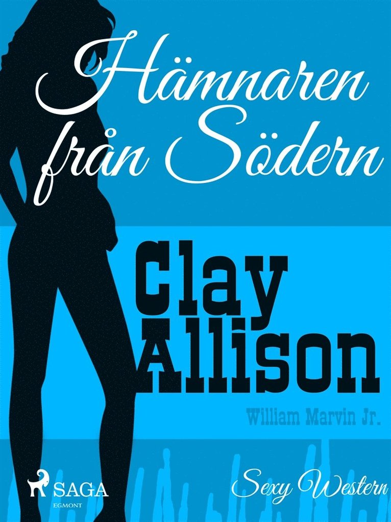 Clay Allison, William Marvin Jr - Hämnaren från Södern, E-bok