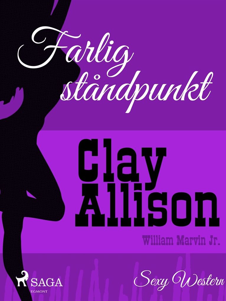 Clay Allison, William Marvin Jr - Farlig ståndpunkt, E-bok