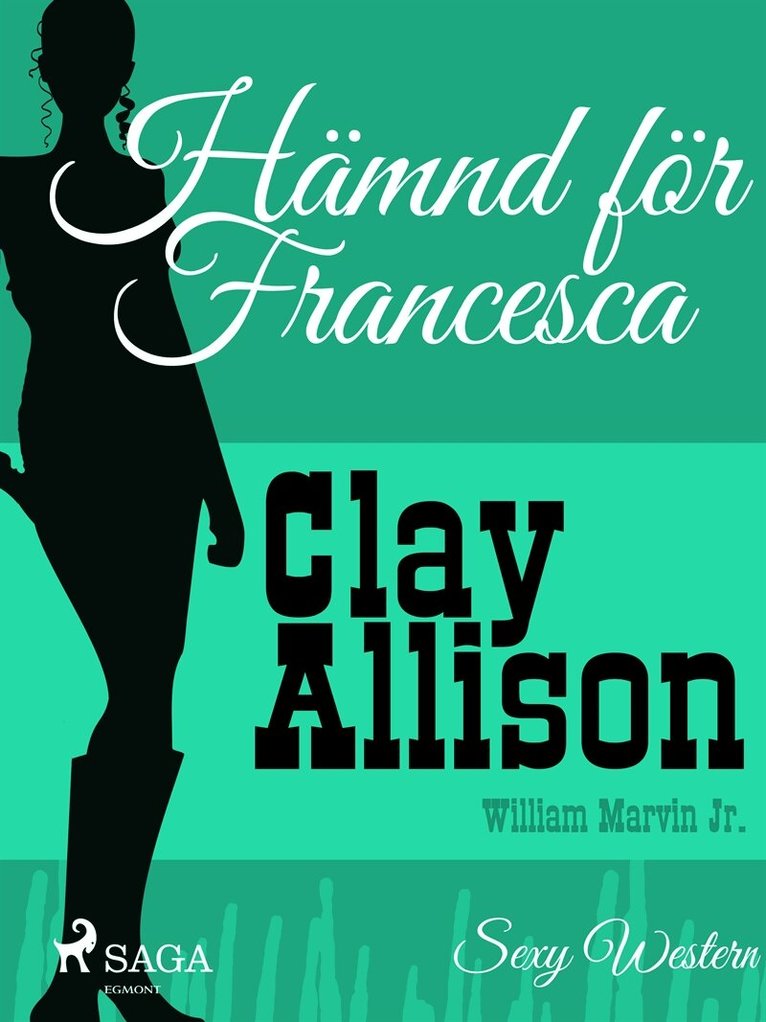 Clay Allison, William Marvin Jr - Hämnd för Francesca, E-bok