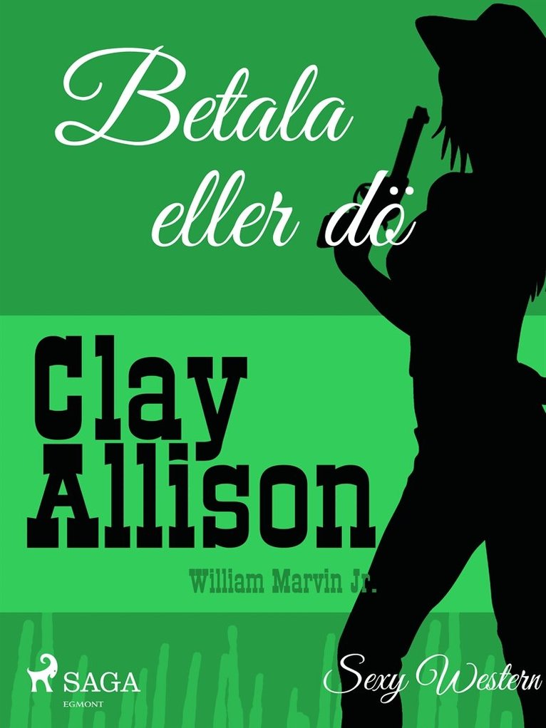 Clay Allison, William Marvin Jr - Betala eller dö, E-bok