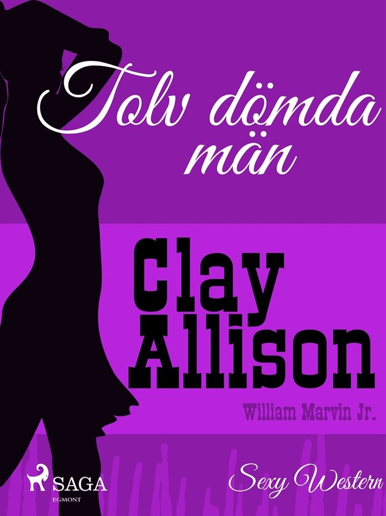 Clay Allison, William Marvin Jr - Tolv dömda män, E-bok