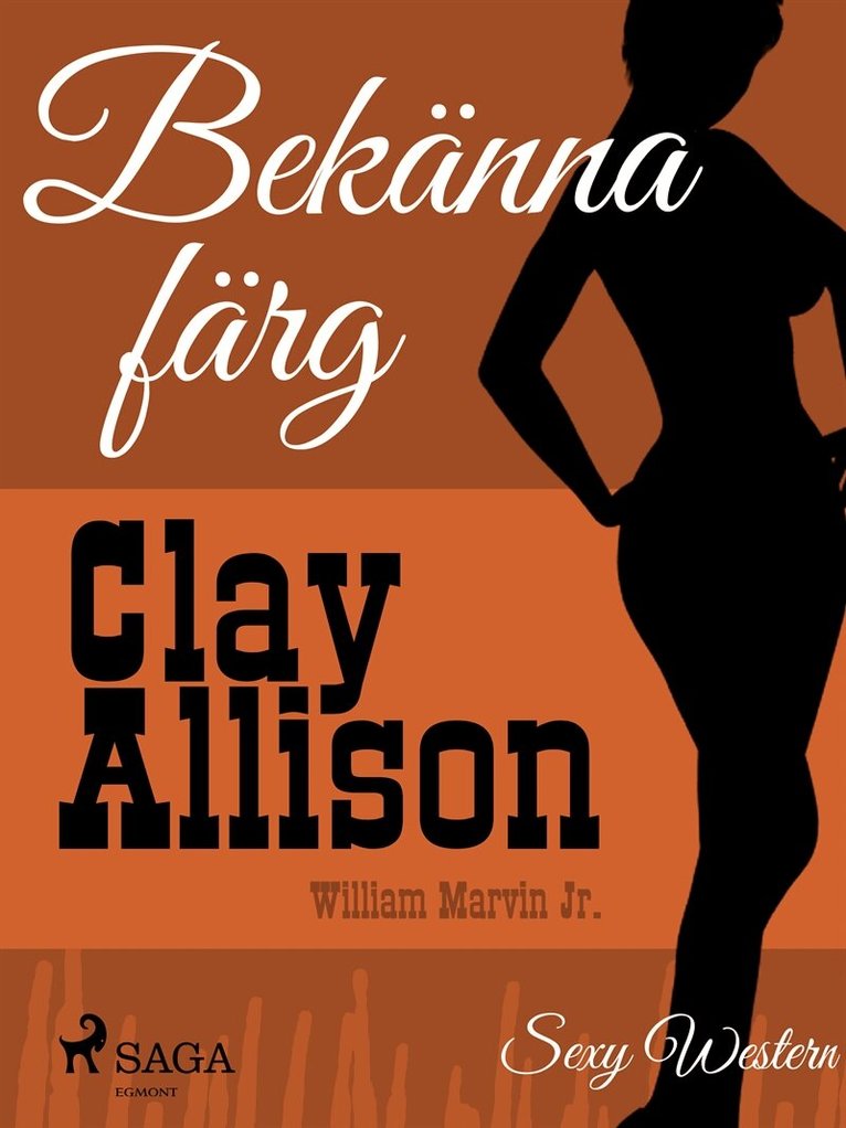 Clay Allison, William Marvin Jr - Bekänna färg, E-bok